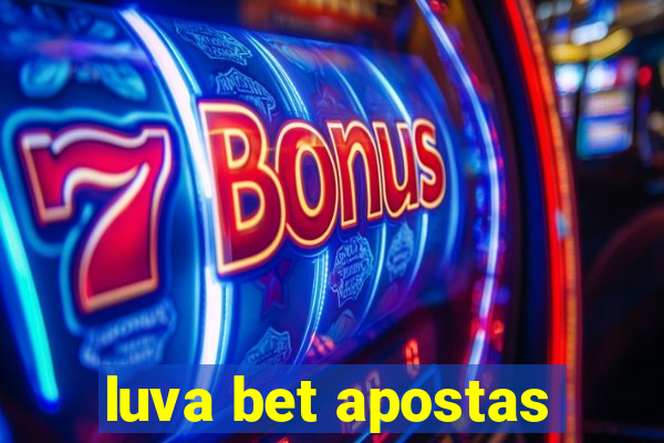 luva bet apostas